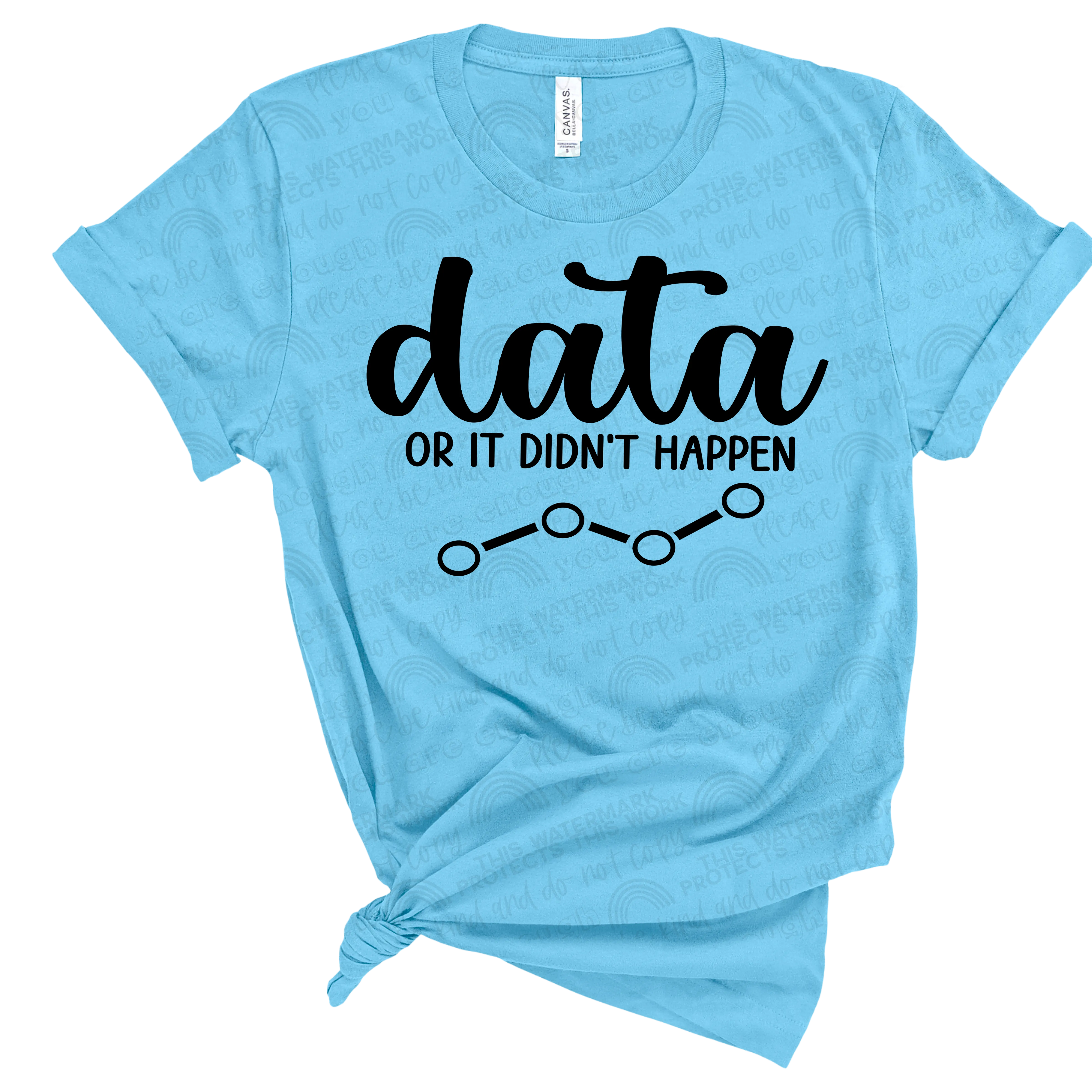 Data or it Didn’t Happen shirt